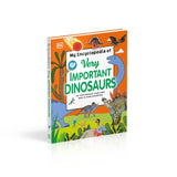 My Encyclopedia of Very Important Dinosaurs: For Little Dinosaur Lovers Who Want to Know Everything (My Very Important Encyclopedias)