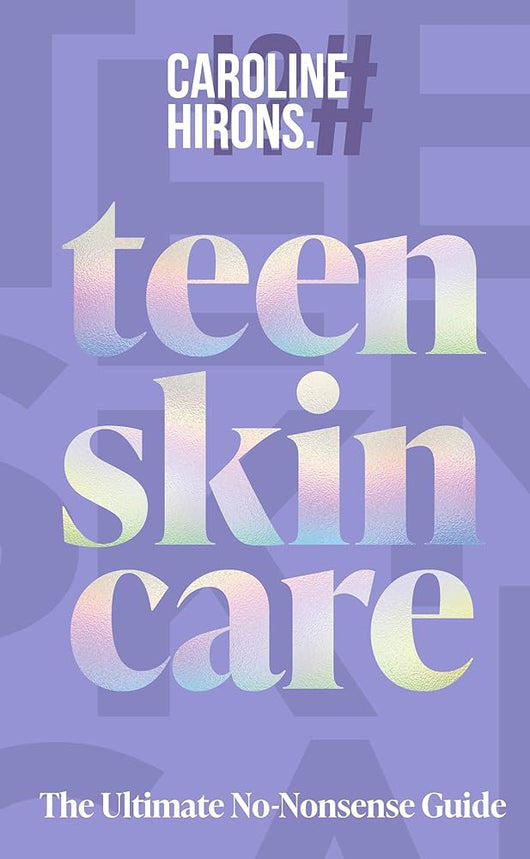 Teen Skincare: The ultimate new 2025 guide to clear, confident skin for teens – packed with insider tips, unbeatable routines and expert advice to help you feel your best, inside and out cover image