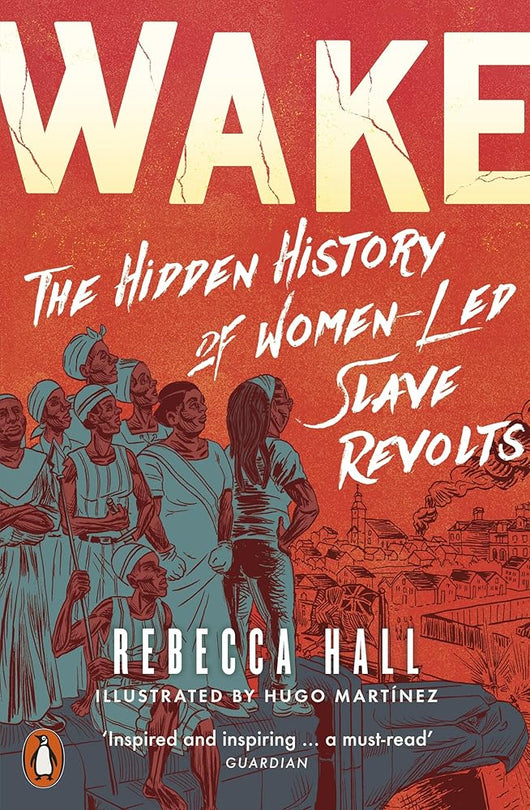 Wake: The Hidden History of Women-Led Slave Revolts cover image