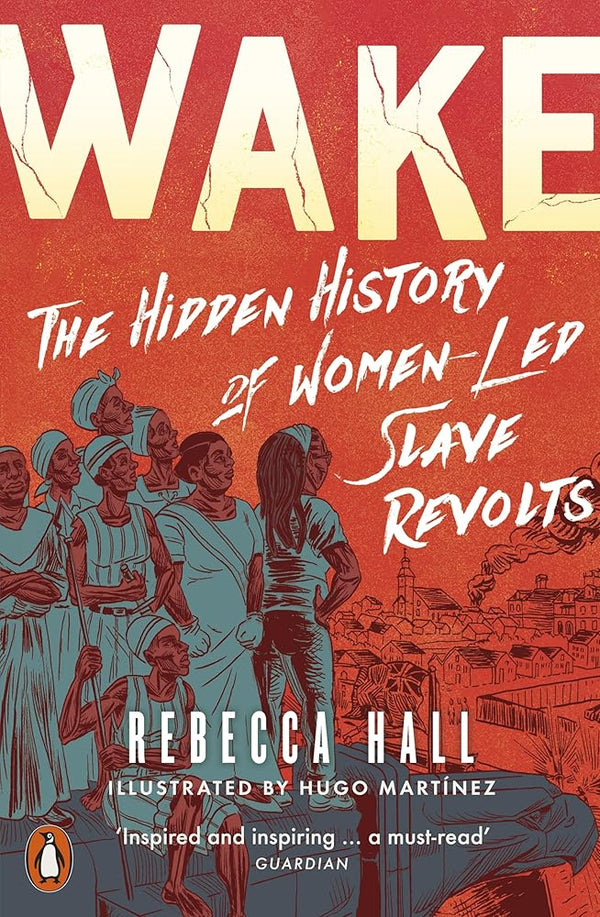 Wake: The Hidden History of Women-Led Slave Revolts cover image
