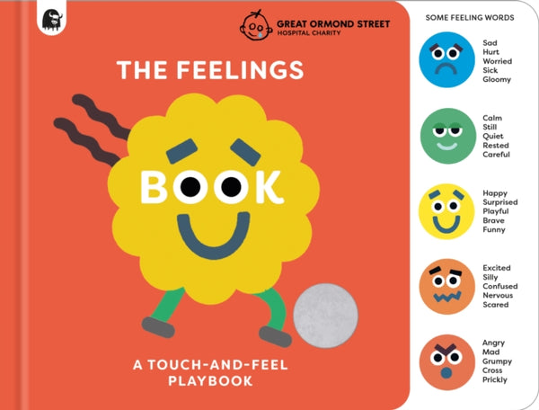 The Feelings Book: Touch-and-Feel Emotions : Created in partnership with the Play team at Great Ormond Street Hospital