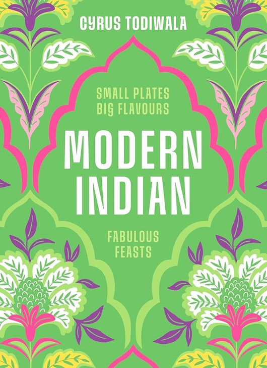 Modern Indian: Small Plates, Big Flavours, Fabulous Feasts cover image