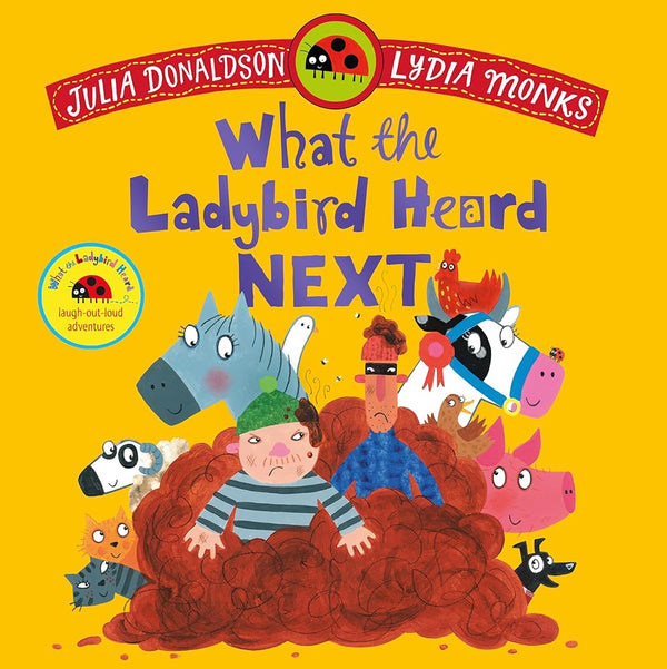 What the Ladybird Heard Next: A laugh-out-loud rhyming adventure cover image