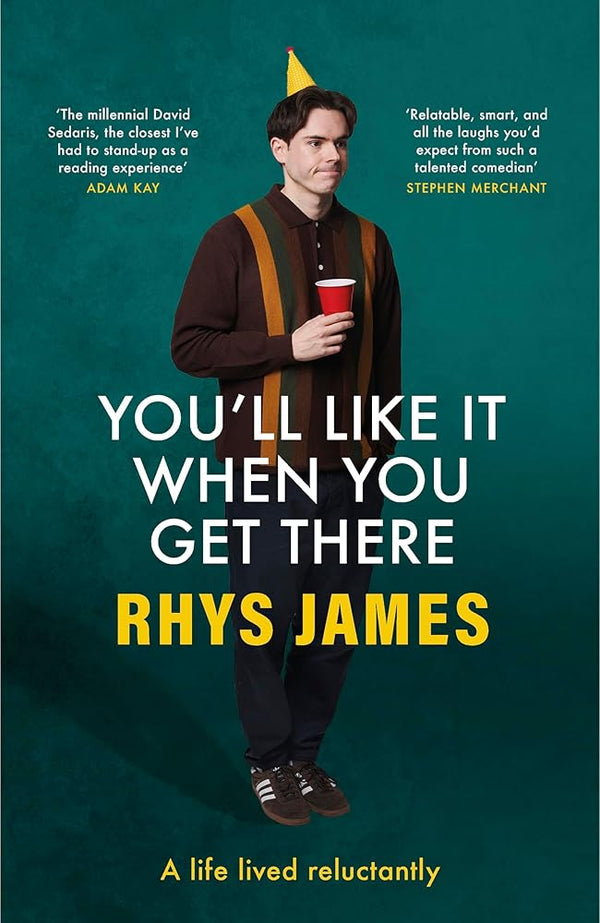 You'll Like It When You Get There: A Life Lived Reluctantly cover image