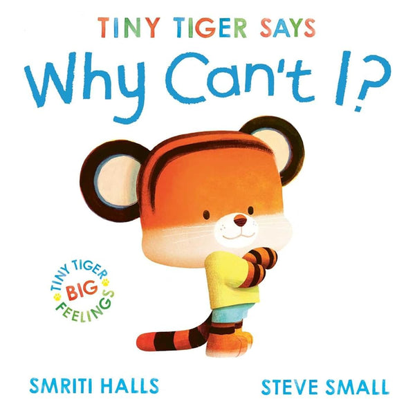 Tiny Tiger says Why Can't I? (Tiny Tiger, Big Feelings) cover image