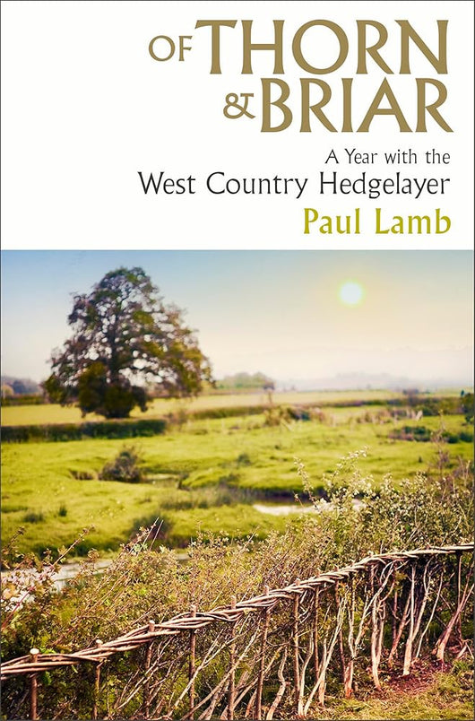 Of Thorn & Briar: A Year with the West Country Hedgelayer cover image