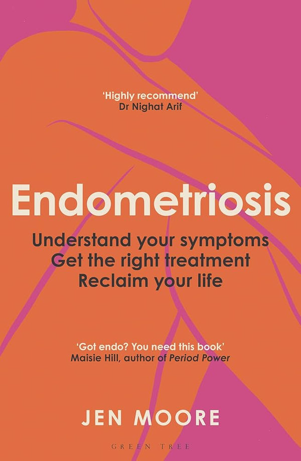 Endometriosis: Understand your symptoms, get the right treatment, reclaim your life cover image