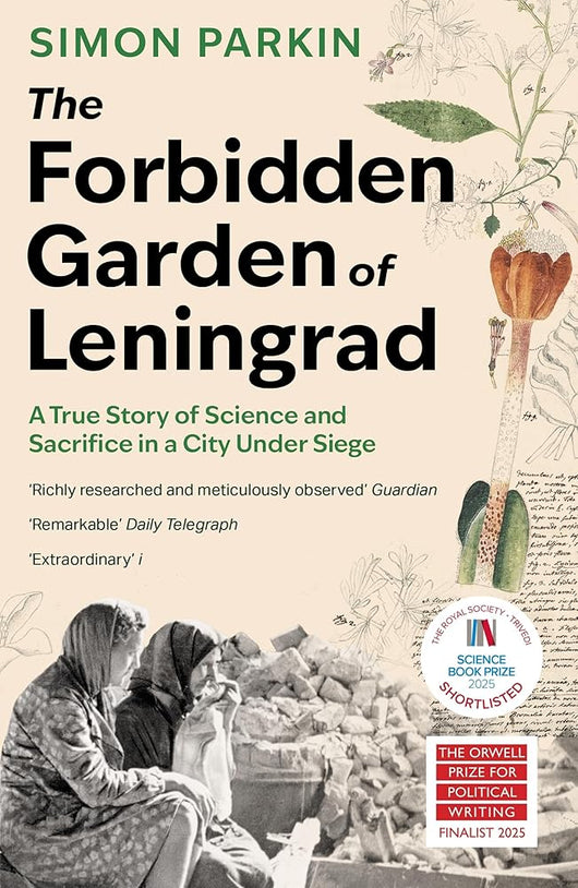 The Forbidden Garden of Leningrad: A True Story of Science and Sacrifice in a City under Siege cover image