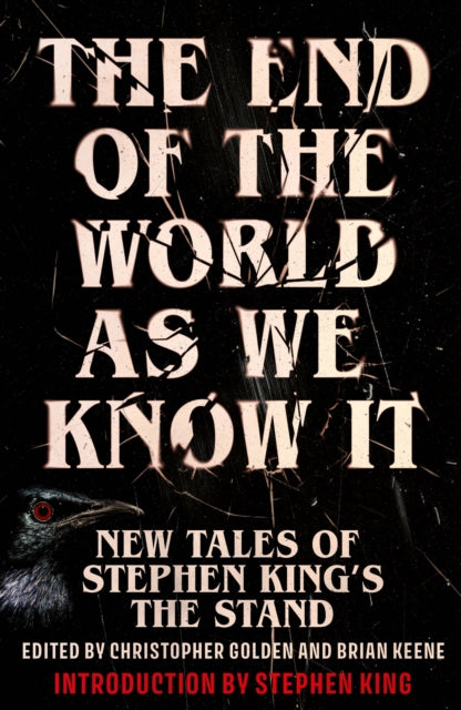 The End of the World as We Know It : New Tales of Stephen King’s The Stand