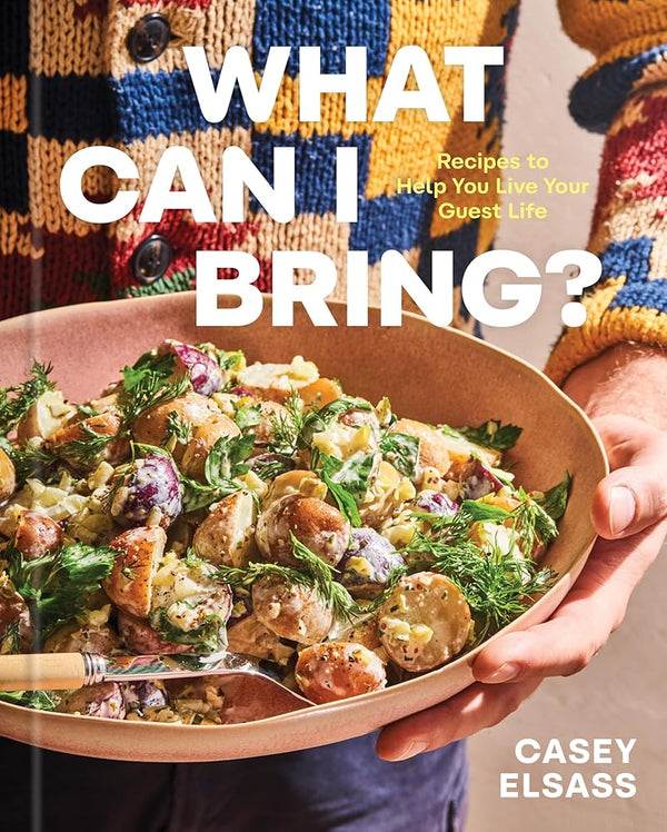 What Can I Bring?: Recipes to Help You Live Your Guest Life - A Cookbook cover image