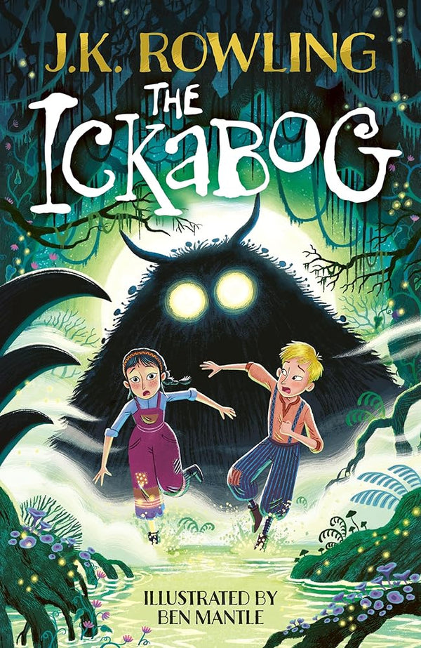 The Ickabog: The bestselling fairytale, now illustrated by Ben Mantle cover image