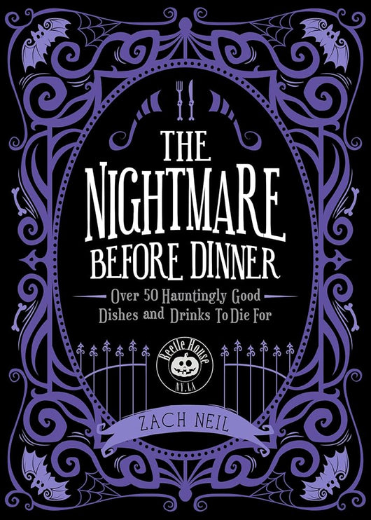 The Nightmare Before Dinner: Over 50 Hauntingly Good Dishes and Drinks to Die For cover image
