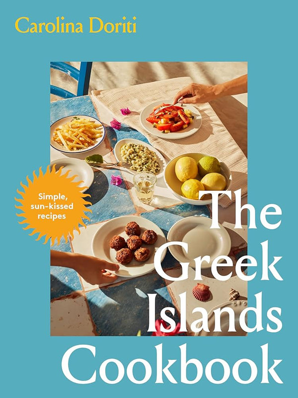 The Greek Islands Cookbook: Simple sun-kissed recipes cover image