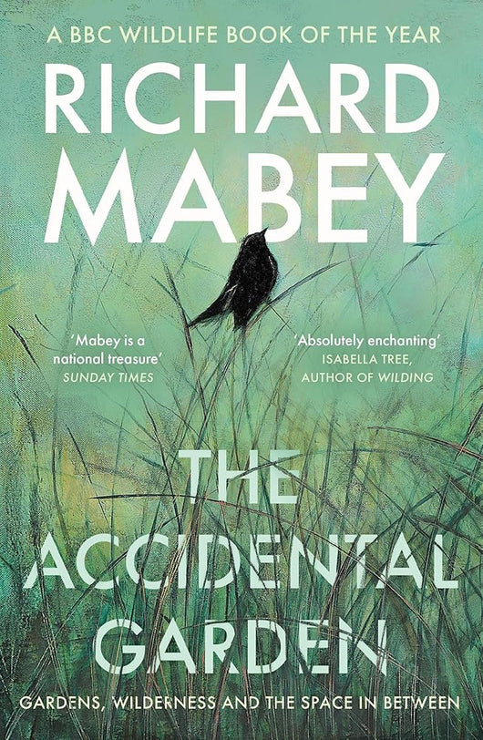 The Accidental Garden: Gardens, Wilderness and the Space In Between cover image