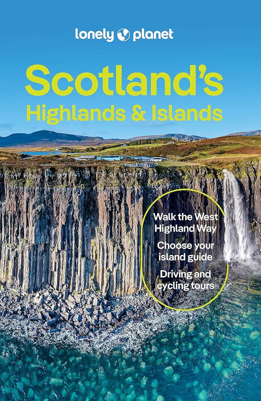 Lonely Planet Scotland's Highlands & Islands: Detailed Itineraries | Travel Like a Local | Insider Tips | Covers West Highland Way, Central Highlands and more (Travel Guide) cover image