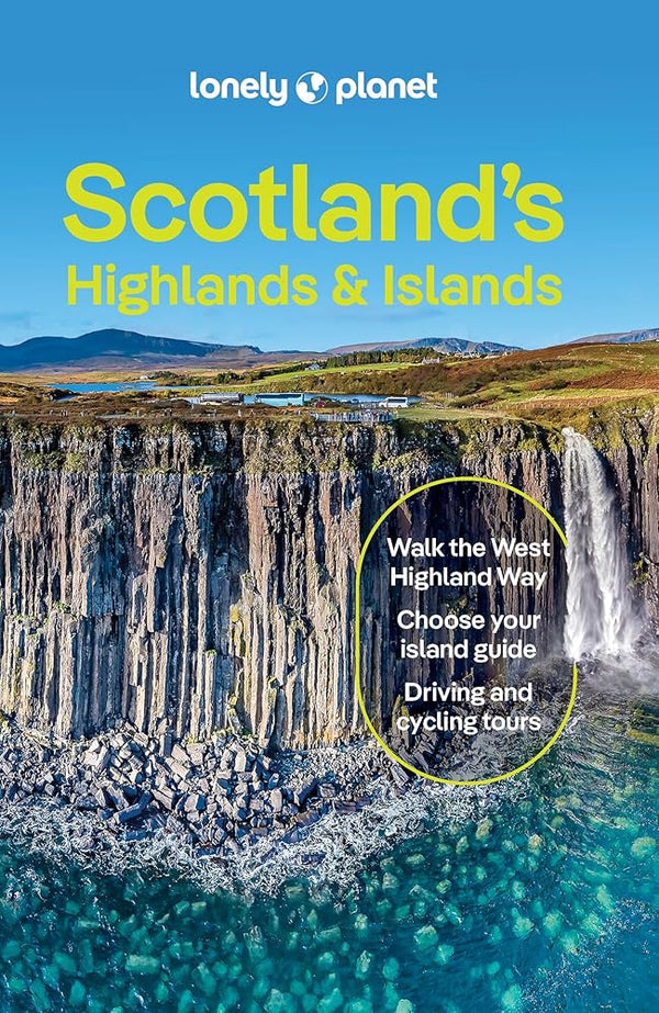 Lonely Planet Scotland's Highlands & Islands: Detailed Itineraries | Travel Like a Local | Insider Tips | Covers West Highland Way, Central Highlands and more (Travel Guide) cover image