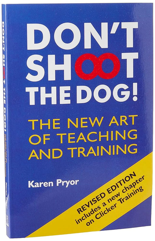 Don't Shoot the Dog! : The New Art of Teaching and Training cover image