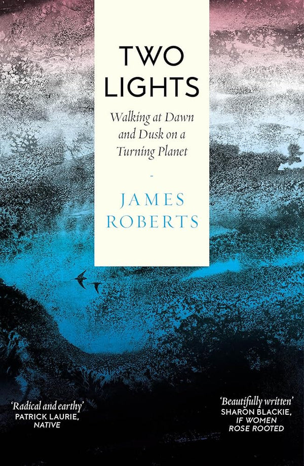 Two Lights: Walking at Dawn and Dusk on a Turning Planet cover image