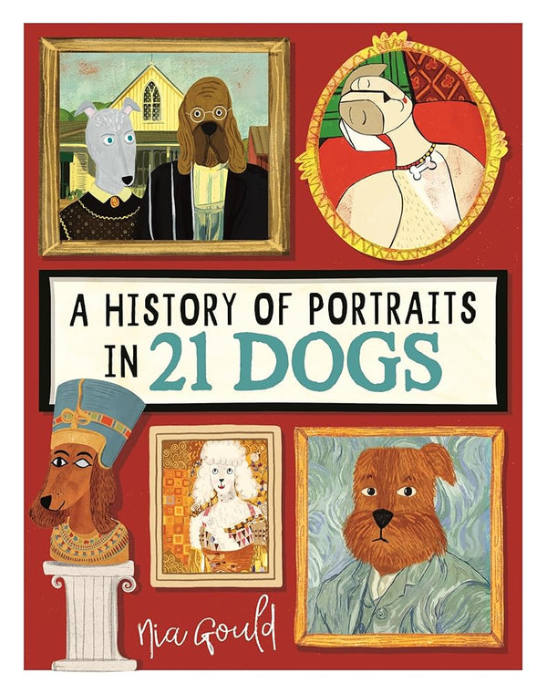 A History of Portraits in 21 Dogs (Illustrated History in 21 Animals) cover image